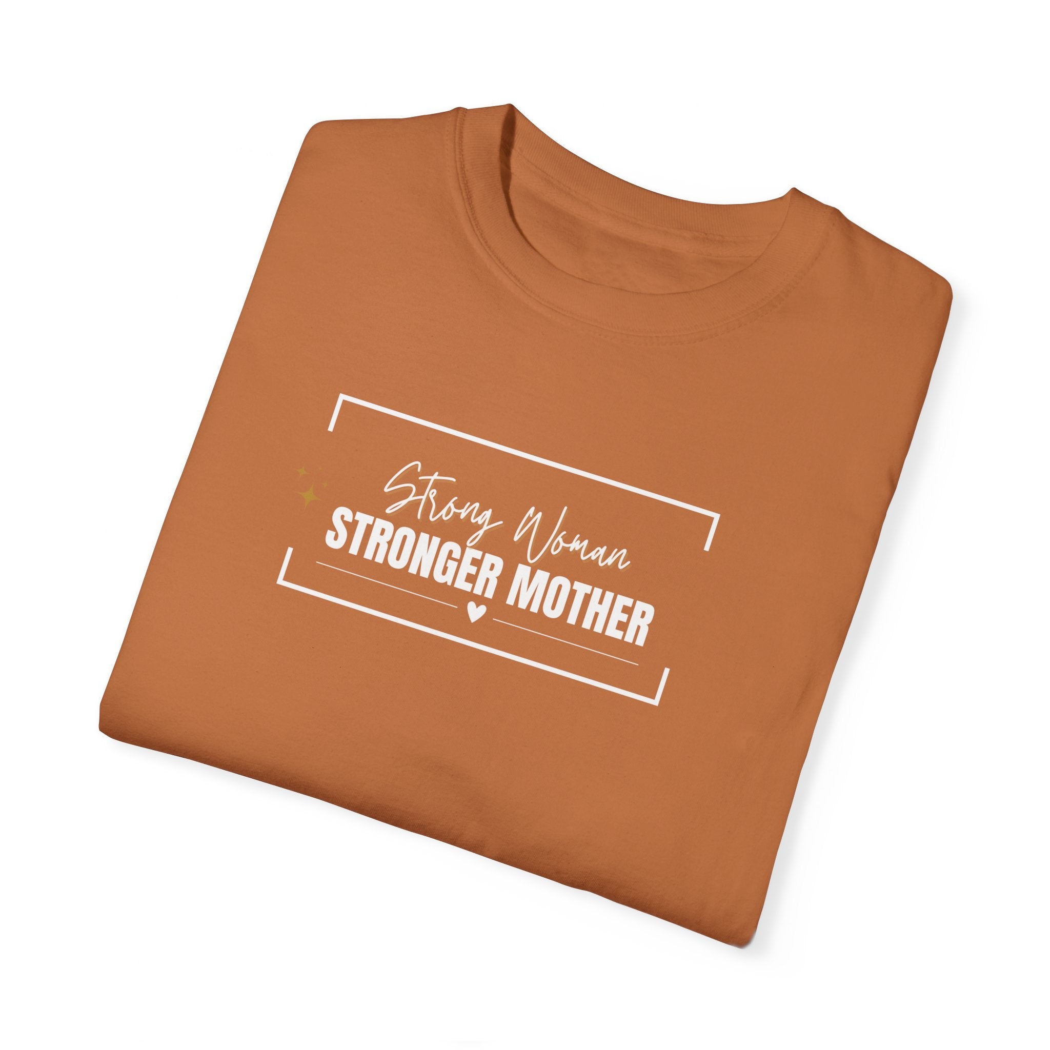 Strong Women, Stronger Mother T-shirt