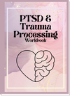 Reclaiming Resilience: A PTSD & Trauma Processing Workbook