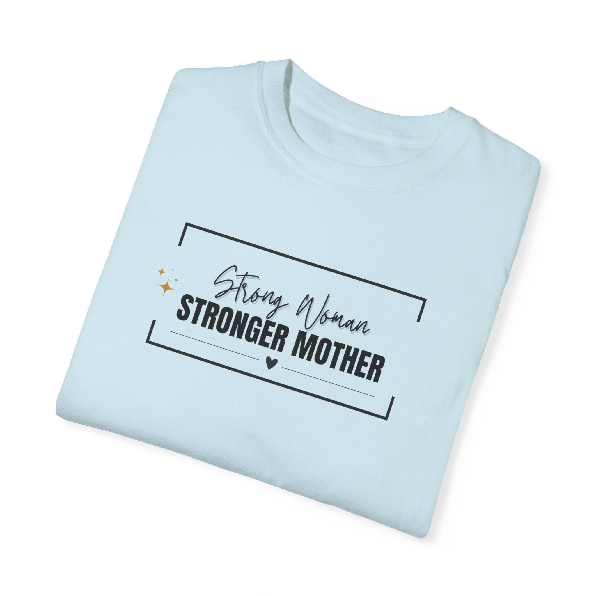 Strong Woman, Stronger Mother T-shirt